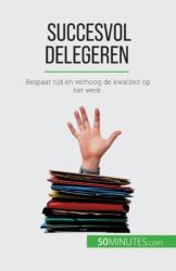 Succesvol delegeren (ISBN: 9782808605915)