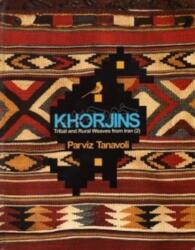 Khorjins - Tribal And Rural Weaves From Iran (ISBN: 9786001522239)