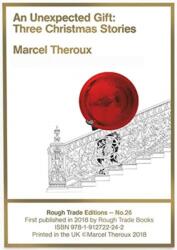 An Unexpected Gift: Three Christmas Stories - Marcel Theroux (ISBN: 9781912722242)