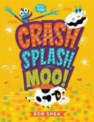 Crash, Splash, or Moo! (ISBN: 9780316541060)