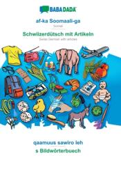 af-ka Soomaali-ga - Schwiizerdutsch mit Artikeln, qaamuus sawiro leh (ISBN: 9783749870233)