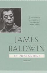 Just Above My Head - James A Baldwin (ISBN: 9780385334563)