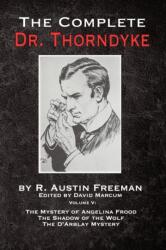 The Complete Dr. Thorndyke - Volume V (ISBN: 9781787055414)
