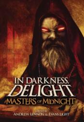 In Darkness, Delight: Masters of Midnight (ISBN: 9780359398867)