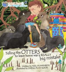 Abbie Rose and the Magic Suitcase: Telling the OTTERS to leave home was a REALLY Big Mistake (ISBN: 9789814828765)