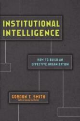 Institutional Intelligence - How to Build an Effective Organization (ISBN: 9780830844852)