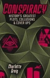 Conspiracy Historys Greatest Plots, Collusions & Cover Ups (ISBN: 9781788280150)