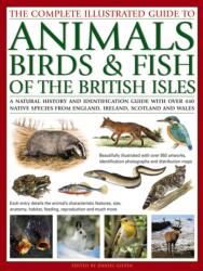 The Complete Illustrated Guide to Animals, Birds & Fish of the British Isles (ISBN: 9781846815430)