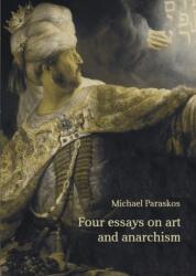 Four Essays on Art and Anarchism (ISBN: 9780992924799)