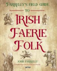 Farrelly's Field Guide to Irish Faerie Folk (ISBN: 9781788494144)