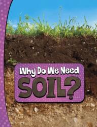 Why Do We Need Soil? (ISBN: 9781398253797)