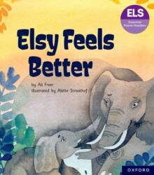Essential Letters and Sounds: Essential Phonic Readers: Oxford Reading Level 5: Elsy Feels Better (ISBN: 9781382055666)