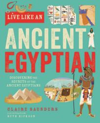 Live Like An Ancient Egyptian (ISBN: 9781787081543)