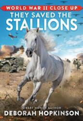 World War II Close Up: They Saved the Stallions (ISBN: 9781338882346)