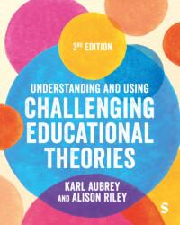 Understanding and Using Challenging Educational Theories (ISBN: 9781529672190)