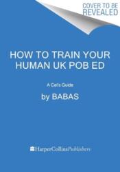 How to Train Your Human (ISBN: 9780063418592)