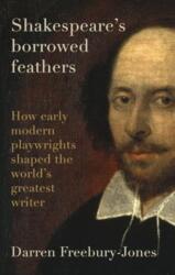 Shakespeare's Borrowed Feathers (ISBN: 9781526177322)