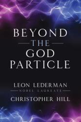 Beyond the God Particle (ISBN: 9781493086986)