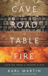The Cave, the Road, the Table and the Fire (ISBN: 9781910012871)