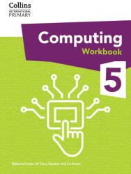 International Primary Computing Workbook: Stage 5 - Dr Tracy Gardner, Liz Smart, Rebecca Franks (ISBN: 9780008683948)