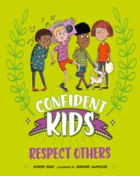 Confident Kids! : Respect Others (ISBN: 9781445185873)