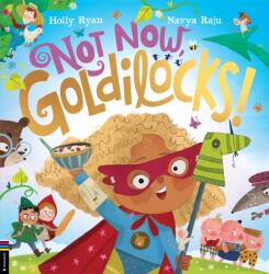 Not Now, Goldilocks! (ISBN: 9781780559681)
