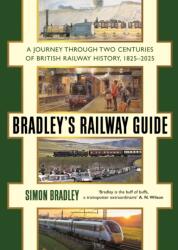 BRADLEYS RAILWAY GUIDE - SIMON BRADLEY (ISBN: 9781781259825)