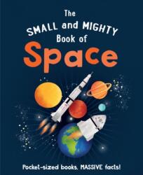 The Small and Mighty Book of Space (ISBN: 9781839351389)