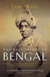 The Last Prince of Bengal (ISBN: 9781908906465)