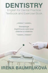 Dentistry English for Dental Practice Textbook and Exercise Book - Irena Baumruková (2013)