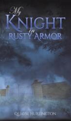 My Knight in Rusty Armor (ISBN: 9781645362197)