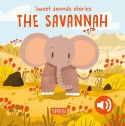Sweet Sounds Stories. The Savannah (ISBN: 9788830355637)