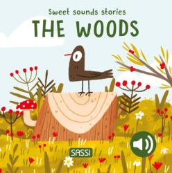 Sweet Sounds Stories. The Woods (ISBN: 9788830309418)