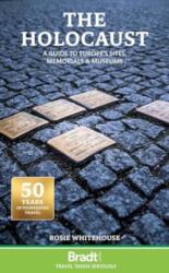 The Holocaust: A Guide to Europe's Sites, Memorials and Museums (ISBN: 9781804691960)