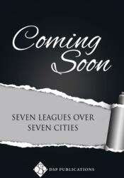 Seven Leagues Over Seven Cities (ISBN: 9781641087186)