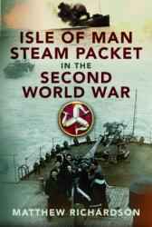 Isle of Man Steam Packet in the Second World War (ISBN: 9781399051576)