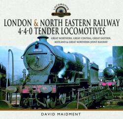 London & North Eastern Railway 4-4-0 Tender Locomotives (ISBN: 9781399036801)