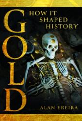 Gold: How it Shaped History (ISBN: 9781036115333)
