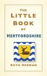 The Little Book of Hertfordshire (ISBN: 9781803995458)