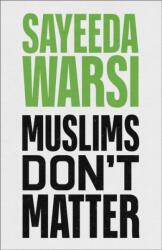 Muslims Don't Matter (ISBN: 9780349136479)