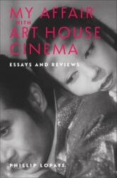 My Affair with Art House Cinema (ISBN: 9780231216395)