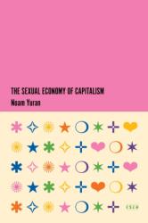 The Sexual Economy of Capitalism (ISBN: 9781503640733)