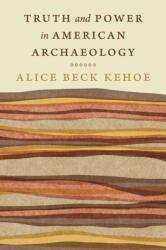 Truth and Power in American Archaeology (ISBN: 9781496241085)