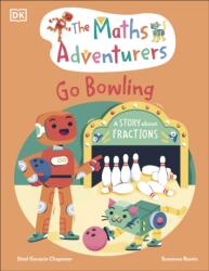 The Maths Adventurers Go Bowling (ISBN: 9780241581872)