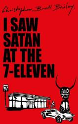 I Saw Satan at the 7-Eleven (ISBN: 9781739285937)