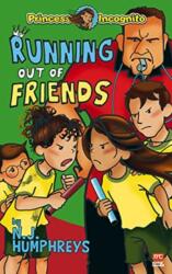Princess Incognito Series: Running Out of Friends (ISBN: 9789814974899)