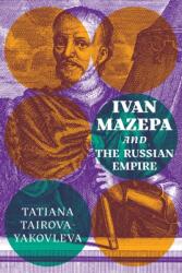 Ivan Mazepa and the Russian Empire (ISBN: 9780228001737)