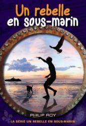 Un rebelle en sous-marin (ISBN: 9781553805533)