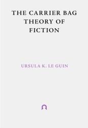 Carrier Bag Theory of Fiction (ISBN: 9781999675998)