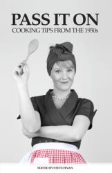 Pass It On Cooking Tips From The 1950s (ISBN: 9781845357269)